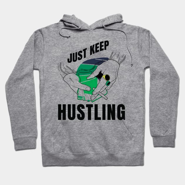 Just keep Hustling Hoodie by Frajtgorski